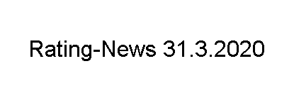 Rating-News 31.3.2020