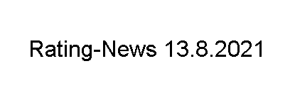 Rating-News 13.8.2021